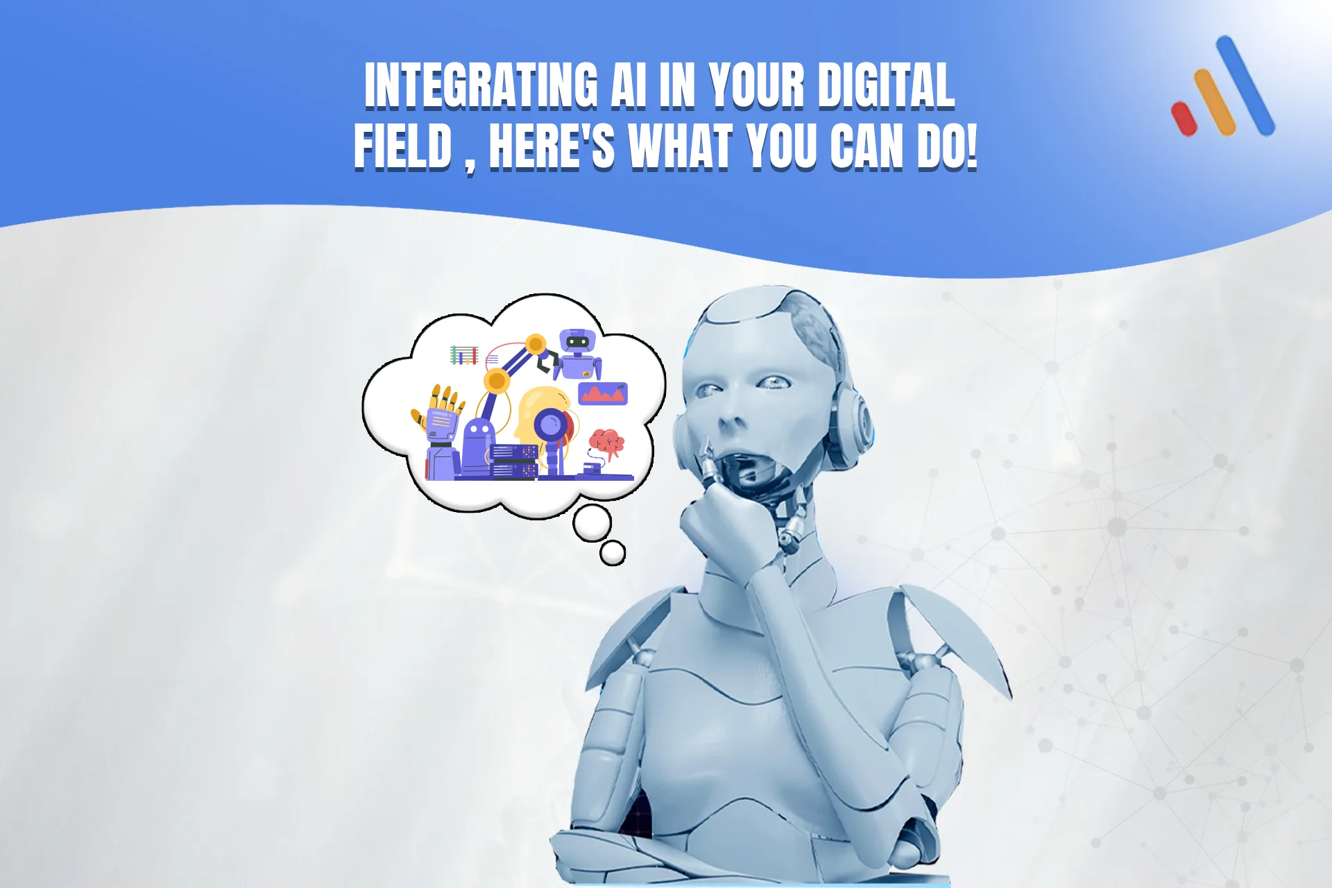 Integrating AI in Your Digital Field: Here’s What You Can Do!