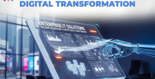 Enterprise IT Solutions: The Complete 2026 Guide to Agentic Digital Transformation