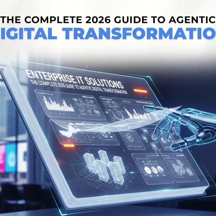Enterprise IT Solutions: The Complete 2026 Guide to Agentic Digital Transformation