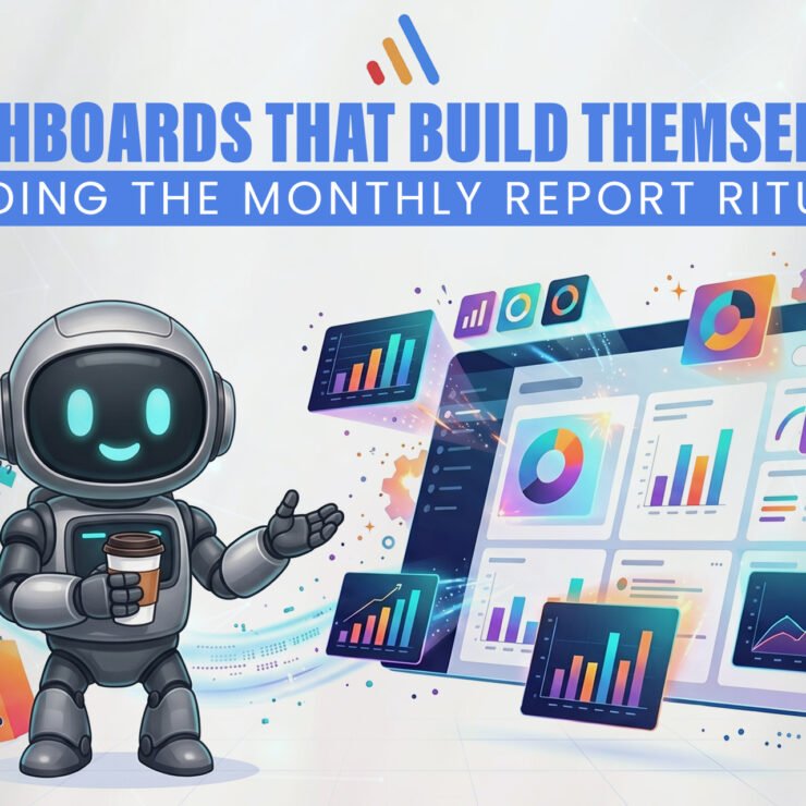 Dashboards That Build Themselves: Ending the Monthly Report Ritual